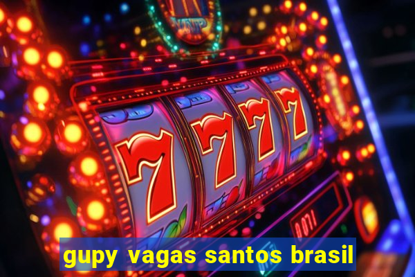 gupy vagas santos brasil